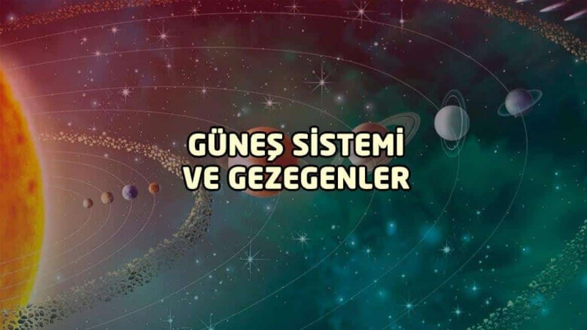 6.SINIFLARDA GÜNEŞ SİSTEMİ VE GEZEGENLER KONUSU